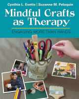 9780803646742-0803646747-Mindful Crafts as Therapy: Engaging More Than Hands