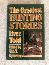9780825301582-0825301580-The Greatest Hunting Stories Ever Told