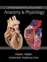 9780321869258-0321869257-Photographic Atlas for Anatomy & Physiology, A