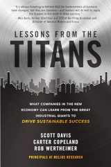 9781260468397-1260468399-Lessons from the Titans: What Companies in the New Economy Can Learn from the Great Industrial Giants to Drive Sustainable Success