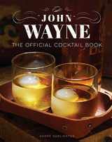 9781647226886-1647226880-John Wayne: The Official Cocktail Book