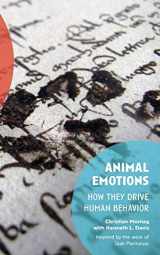 9781950192908-1950192903-Animal Emotions: How They Drive Human Behavior