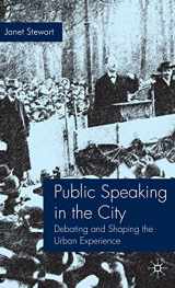 9780230218093-0230218091-Public Speaking in the City: Debating and Shaping the Urban Experience