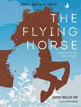 9781951836672-1951836677-The Flying Horse (Once Upon a Horse #1)