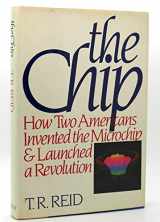 9780671453930-0671453939-The Chip: How Two Americans Invented the Microchip and Launched a Revolution