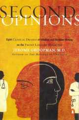9780140298628-0140298622-Second Opinions: Eight Clinical Dramas of Decision Making on the Front Lines of Medicine