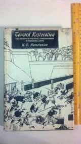 9780520015661-0520015665-Toward restoration;: The growth of political consciousness in Tokugawa Japan (Publications of the Center for Japanese and Korean studies)