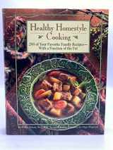 9780875962122-0875962122-Healthy Homestyle Cooking : 200 of Your Favorite Family Recipes-With a Fraction of the Fat
