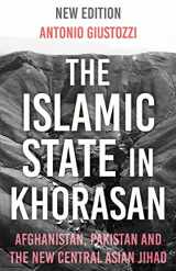 9781787386266-1787386260-The Islamic State in Khorasan: Afghanistan, Pakistan and the New Central Asian Jihad
