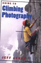 9780811727280-0811727289-Guide to Climbing Photography