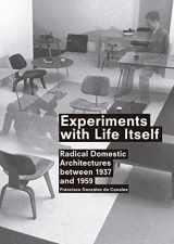 9788492861651-8492861657-Experiments with Life Itself: Radical Domestic Architectures Between 1937 and 1959