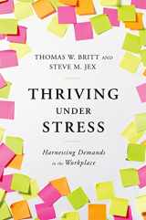 9780199934331-0199934339-Thriving Under Stress: Harnessing Demands in the Workplace
