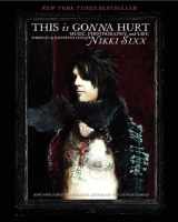 9780062061881-0062061887-This Is Gonna Hurt: Music, Photography and Life Through the Distorted Lens of Nikki Sixx