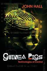9781631355523-163135552X-Guinea Pigs: Technologies of Control