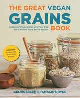 9781592336999-159233699X-The Great Vegan Grains Book: Celebrate Whole Grains with More than 100 Delicious Plant-Based Recipes * Includes Soy-Free and Gluten-Free Recipes! (The Great Vegan Book)