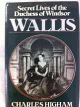 9780283996276-0283996277-Wallis: Secret Lives of the Duchess of Windsor