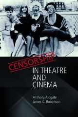 9780748619610-0748619615-Censorship in Theatre and Cinema