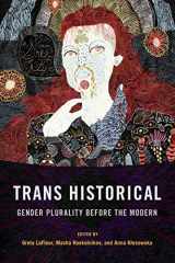9781501759505-1501759507-Trans Historical: Gender Plurality before the Modern