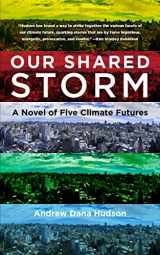 9780823299546-0823299546-Our Shared Storm: A Novel of Five Climate Futures