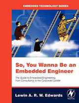 9780750679534-0750679530-So You Wanna Be an Embedded Engineer: The Guide to Embedded Engineering, From Consultancy to the Corporate Ladder (Embedded Technology)
