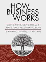 9781793526557-1793526559-How Business Works: Making Profits, Taking Risks, and Creating Value in a Global Economy