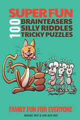 9781709730313-1709730315-100 Super Fun Brainteasers, Silly Riddles and Tricky Puzzles: Family Fun for Everyone