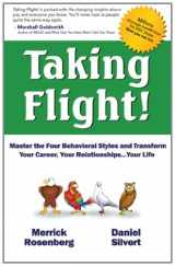 9781461114826-1461114829-Taking Flight!: Master the Four Behavioral Styles and Transform Your Career, Your Relationships...Your Life