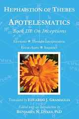 9781934586402-1934586404-Apotelesmatics Book III: On Inceptions