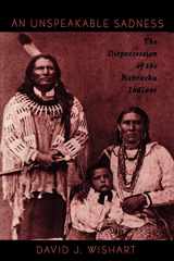 9780803297951-0803297955-An Unspeakable Sadness: The Dispossession of the Nebraska Indians