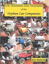 9781076047571-1076047572-The Triumphs and Tragedies of the Orphan Auto Companies