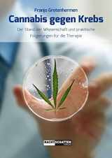 9783037885161-3037885165-Cannabis gegen Krebs: Der Stand der Wissenschaft und praktische Folgerungen für die Therapie