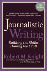 9781936863624-1936863626-Journalistic Writing: Building the Skills, Honing the Craft