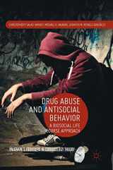 9781137558169-1137558164-Drug Abuse and Antisocial Behavior: A Biosocial Life Course Approach (Palgrave's Frontiers in Criminology Theory)