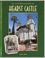 9780615639277-0615639275-The Illustrated History of Hearst Castle