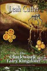 9781611384062-1611384060-The Clockwork Fairy Kingdom (The Clockwork Fairy Trilogy)