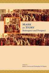 9781589835481-1589835484-Mark as Story: Retrospect and Prospect (Society of Biblical Literature: Resources for Biblical Study)
