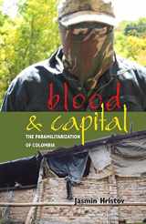 9781897071502-1897071507-Blood & Capital: The Paramilitarization of Colombia