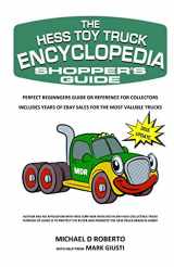 9781508870364-1508870365-Hess Toy Truck Encyclopedia Shopper's Guide: A Shoppers Reference Guide to Every Known Model & Variation