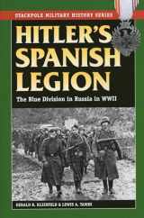 9780811713917-0811713911-Hitler's Spanish Legion: The Blue Division in Russia in WWII (Stackpole Military History Series)