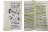 9780807011003-0807011002-Bread Not Stone: The Challenge of Feminist Biblical Interpretation