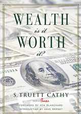 9781929619405-1929619405-Wealth: Is It Worth It?