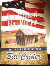 9781587245558-1587245558-Red, White, and Blue Murder: A Sheriff Dan Rhodes Mystery