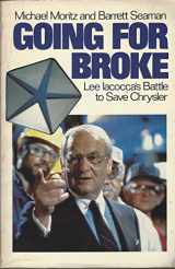 9780385193696-0385193696-Going for Broke: Lee Iacocca's Battle to Save Chrysler
