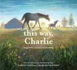 9781419742064-141974206X-This Way, Charlie: A Picture Book (Feeling Friends)