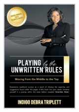9781891962318-1891962310-Playing by the Unwritten Rules Moving from the Middle to the Top