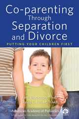 9781610023801-1610023803-Co-parenting Through Separation and Divorce: Putting Your Children First