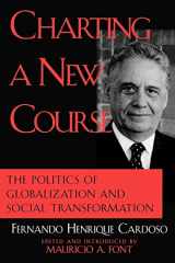 9780742508934-0742508935-Charting a New Course: The Politics of Globalization and Social Transformation