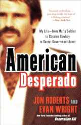 9780307450432-0307450430-American Desperado: My Life--From Mafia Soldier to Cocaine Cowboy to Secret Government Asset