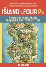 9781510776173-1510776176-The Island of the Four Ps: A Modern Fable About Preparing for Your Future