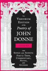 9780253058317-0253058317-The Variorum Edition of the Poetry of John Donne, Volume 4.2: The Songs and Sonets: Part 2: Texts, Commentary, Notes, and Glosses